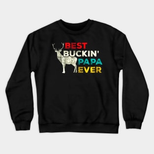 Best Buckin Papa Ever Deer Hunting Dad Crewneck Sweatshirt